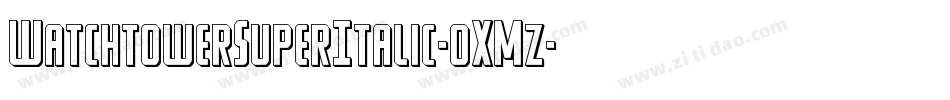 WatchtowerSuperItalic-0XMz字体转换