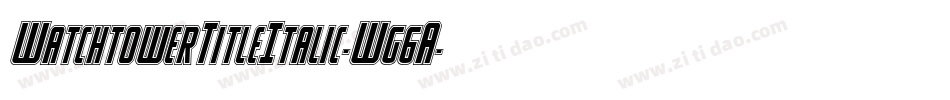 WatchtowerTitleItalic-Wg6A字体转换