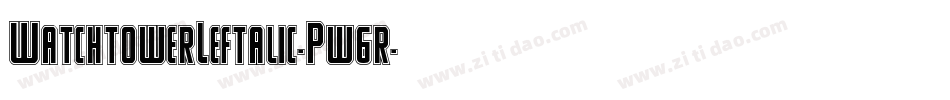 WatchtowerLeftalic-Pw6r字体转换