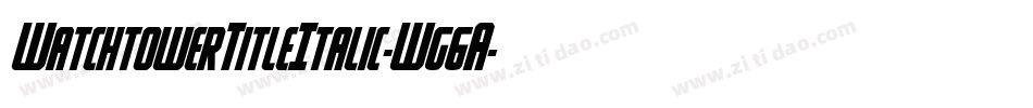 WatchtowerTitleItalic-Wg6A字体转换