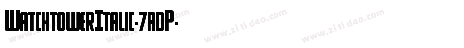 WatchtowerItalic-7adP字体转换