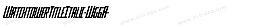 WatchtowerTitleItalic-Wg6A字体转换