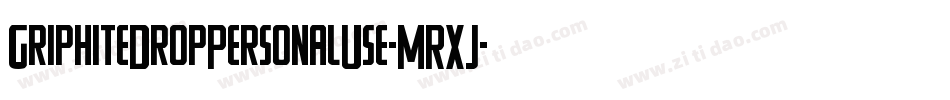 GriphiteDropPersonalUse-MRXJ字体转换