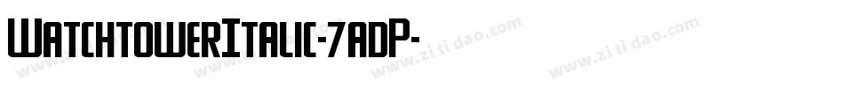 WatchtowerItalic-7adP字体转换