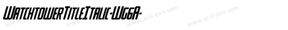 WatchtowerTitleItalic-Wg6A字体转换
