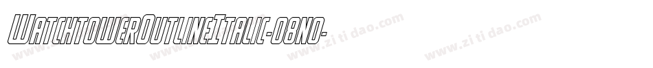 WatchtowerOutlineItalic-o8n0字体转换 WatchtowerOutlineItalic-o8n0字体转换