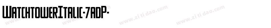 WatchtowerItalic-7adP字体转换