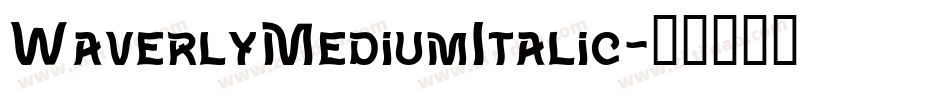 WaverlyMediumItalic字体转换