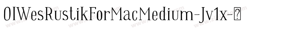 OlWesRustikForMacMedium-Jv1x字体转换