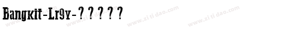 Bangkit-Lr9y字体转换