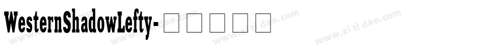 WesternShadowLefty字体转换