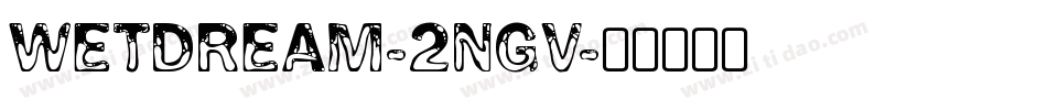 WetDream-2ngv字体转换