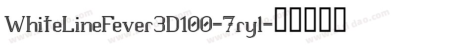 WhiteLineFever3D100-7ryl字体转换