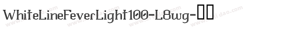 WhiteLineFeverLight100-L8wg字体转换