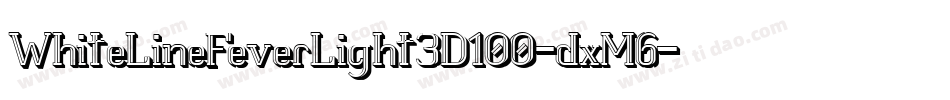 WhiteLineFeverLight3D100-dxM6字体转换