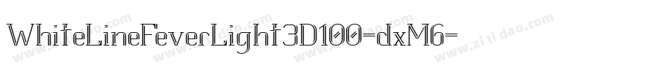 WhiteLineFeverLight3D100-dxM6字体转换