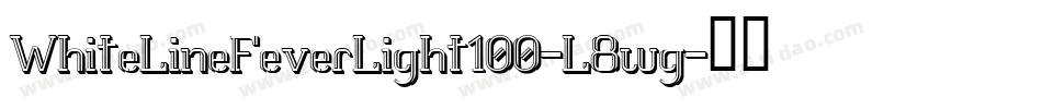 WhiteLineFeverLight100-L8wg字体转换