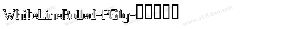 WhiteLineRolled-PG1g字体转换 WhiteLineRolled-PG1g字体转换