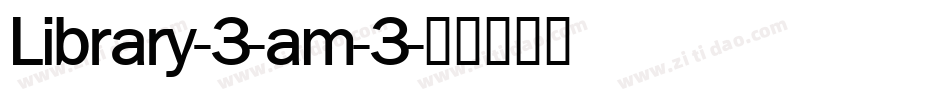 Library-3-am-3字体转换