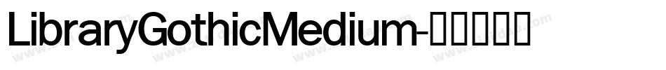 LibraryGothicMedium字体转换