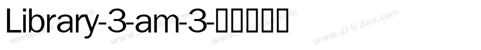 Library-3-am-3字体转换
