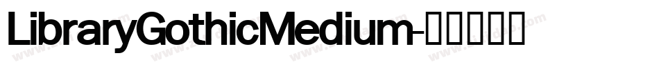 LibraryGothicMedium字体转换