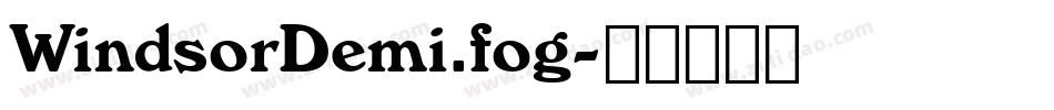 WindsorDemi.fog字体转换