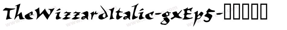 TheWizzardItalic-gxEp5字体转换