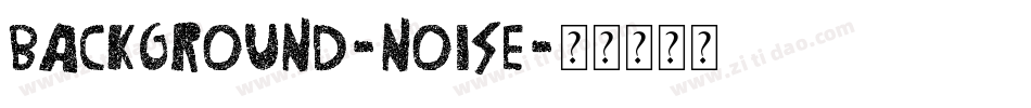 Background-Noise字体转换