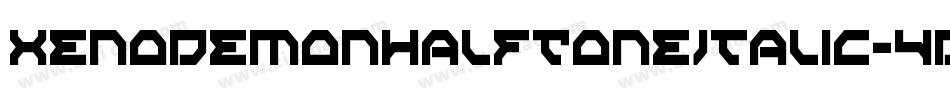 XenoDemonHalfToneItalic-4DyK字体转换 XenoDemonHalfToneItalic-4DyK字体转换