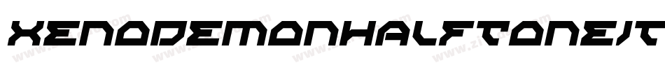 XenoDemonHalfToneItalic-4DyK字体转换 XenoDemonHalfToneItalic-4DyK字体转换