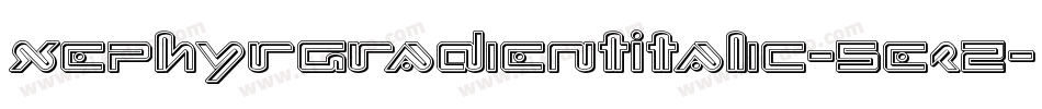 XephyrGradientItalic-5ezZ字体转换