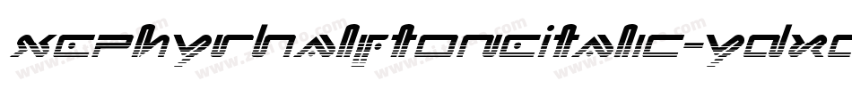 XephyrHalftoneItalic-ydxd字体转换