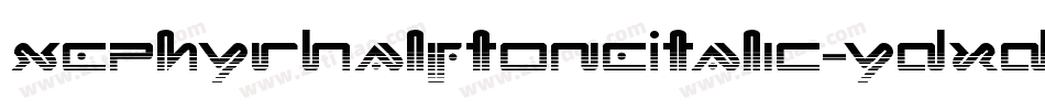 XephyrHalftoneItalic-ydxd字体转换