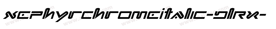 XephyrChromeItalic-DlRx字体转换 XephyrChromeItalic-DlRx字体转换