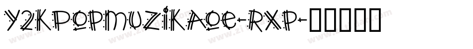 Y2kPopmuzikAoe-rXp字体转换