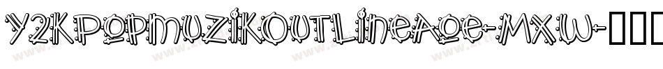 Y2kPopmuzikOutlineAoe-Mxw字体转换