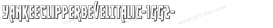 YankeeClipperBevelItalic-1gg2字体转换