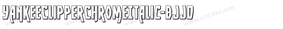 YankeeClipperChromeItalic-BJJd字体转换