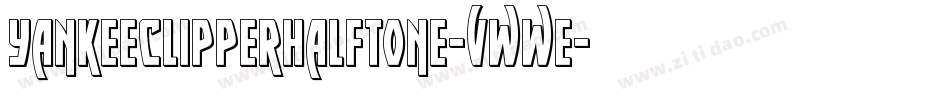 YankeeClipperHalftone-vwwE字体转换