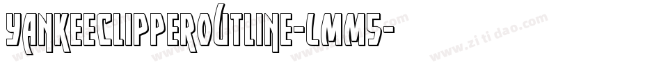 YankeeClipperOutline-LMM5字体转换