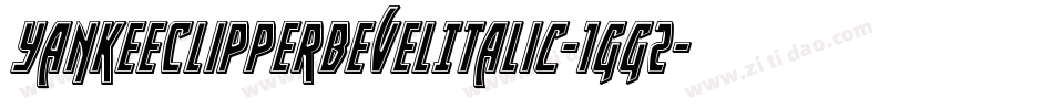 YankeeClipperBevelItalic-1gg2字体转换