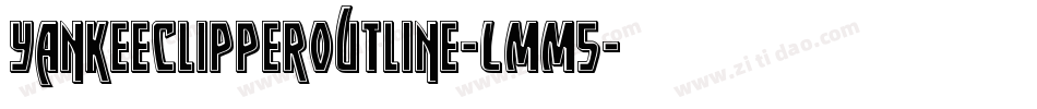 YankeeClipperOutline-LMM5字体转换