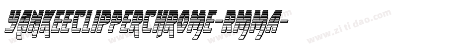 YankeeClipperChrome-RmmA字体转换 YankeeClipperChrome-RmmA字体转换