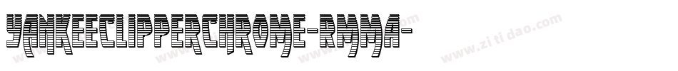 YankeeClipperChrome-RmmA字体转换 YankeeClipperChrome-RmmA字体转换