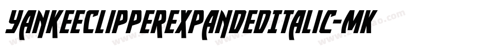 YankeeClipperExpandedItalic-MKKJ字体转换