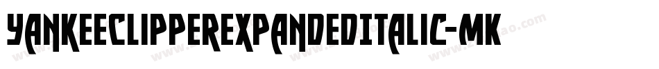 YankeeClipperExpandedItalic-MKKJ字体转换