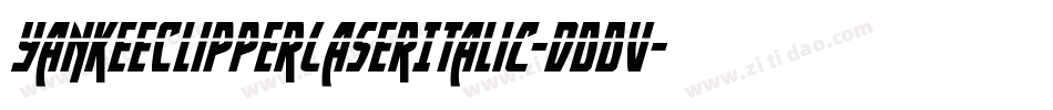YankeeClipperLaserItalic-dDDV字体转换 YankeeClipperLaserItalic-dDDV字体转换