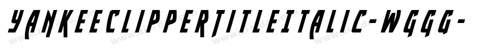 YankeeClipperTitleItalic-WggG字体转换