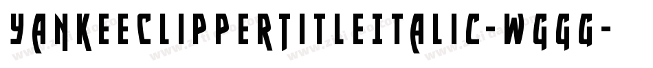 YankeeClipperTitleItalic-WggG字体转换